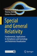 Special and General Relativity : Fundamentals, Applications in Astrophysics and Cosmology and Relativistic Visualization-9783662713310