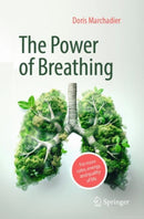 The Power of Breathing : For More Calm, Energy, and Quality of Life-9783662714881