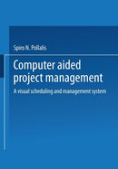Computer-Aided Project Management : A Visual Scheduling and Management System-9783663198536