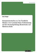 Interpretatorisches zu 'Ins Nordlicht blicken' von Cornelia Franz. Vorbereitung auf die Deutschprufung (Realschule) zur Mittleren Reife-9783668117334