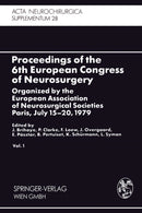 Proceedings of the 6th European Congress of Neurosurgery : Organized by the European Association of Neurosurgical Societies Paris, July 15-20, 1979. Vol. 1-9783709140901