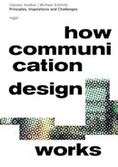 How Communication Design Works : Principles, Inspirations & Challenges-9783721210408