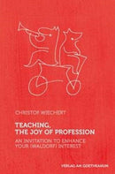 Teaching, The Joy of Profession : An Invitation to Enhance Your (Waldorf) Interest-9783723514733