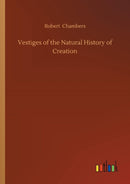 Vestiges of the Natural History of Creation-9783734017889