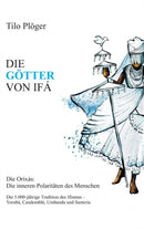 Die Gotter Von Ifa : Die Orixas: Die inneren Polaritaten des Menschen-9783734568459