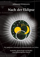 Nach der Eklipse : Die integrative Deutung der Himmelsscheibe von Nebra - Symbolik, Zeichenlogik und Realitat eines archaologischen Ratsels-9783734795800