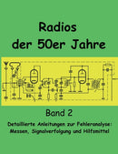 Radios der 50er Jahre Band 2 : Detaillierte Anleitungen zur Fehleranalyse: Messen, Signalverfolgung und Hilfsmittel-9783735734846