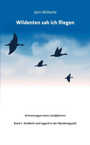 Wildenten sah ich fliegen : Erinnerungen eines Landpfarrers-9783739237800