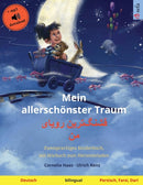 Mein allerschonster Traum - قشنگ]ترین رویای من (Deutsch - Persisch, Farsi, Dari) : Zweisprachiges Kinderbuch, by Cornelia Haas
