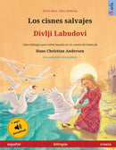 Los cisnes salvajes - Divlji Labudovi (espanol - croata) : Libro bilingue para ninos basado en un cuento de hadas de Hans Christian Andersen, con audiolibro descargable-9783739973340