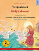 Villijoutsenet - Divlji Labudovi (suomi - kroaatti) : Kaksikielinen lastenkirja perustuen Hans Christian Andersenin satuun, mukana aanikirja ladattavaksi-9783739974293