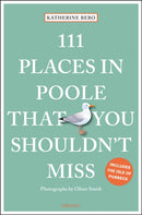 111 Places in Poole That You Shouldn''t Miss