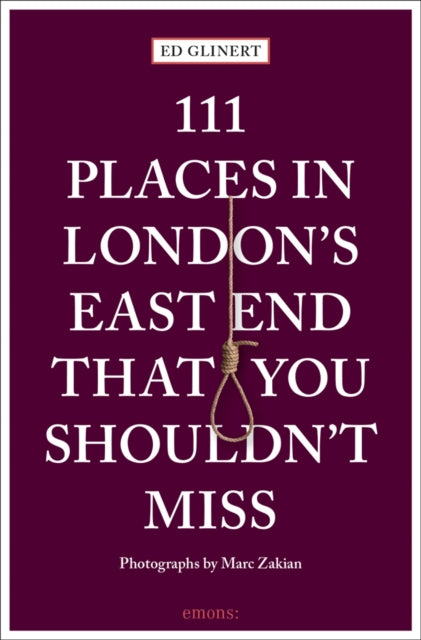 111 Places in London''s East End That You Shouldn''t Miss