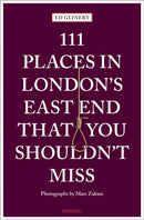 111 Places in London''s East End That You Shouldn''t Miss