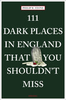 111 Dark Places in England That You Shouldn't Miss-9783740809003