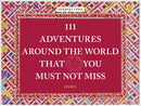 111 Adventures Around the World That You Must Not Miss-9783740809027