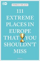 111 Extreme Places in Europe That You Shouldn't Miss-9783740810313