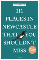 111 Places in Newcastle That You Shouldn''t Miss