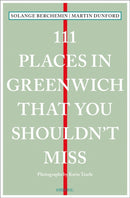 111 Places in Greenwich That You Shouldn't Miss