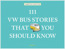 111 VW Bus Stories That You Should Know-9783740816469