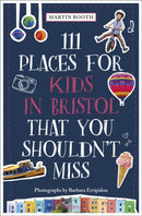 111 Places for Kids in Bristol That You Shouldn't Miss-9783740816650
