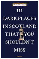 111 Dark Places in Scotland That You Shouldn't Miss
