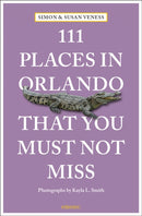 111 Places in Orlando That You Must Not Miss-9783740819002