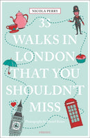 33 Walks in London That You Shouldn''t Miss