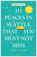 111 Places in Seattle That You Must Not Miss-9783740819927
