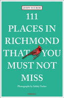 111 Places in Richmond That You Must Not Miss-9783740820022