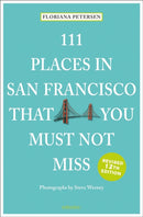 111 Places in San Francisco That You Must Not Miss-9783740820589