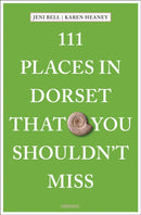 111 Places in Dorset That You Shouldn''t Miss