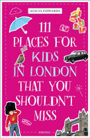 111 Places for Kids in London That You Shouldn't Miss-9783740821968