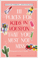 111 Places for Kids in Houston That You Must Not Miss-9783740822675