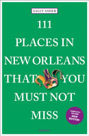 111 Places in New Orleans That You Must Not Miss-9783740823504