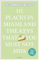 111 Places in Miami and the Keys That You Must Not Miss-9783740824037