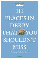 111 Places in Derby That You Must Not Miss