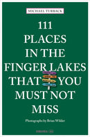 111 Places in the Finger Lakes That You Must Not Miss-9783740824662