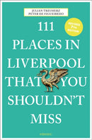 111 Places in Liverpool That You Shouldn''t Miss