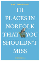 111 Places in Norfolk That You Shouldn''t Miss