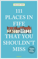 111 Places in Fife That You Shouldn''t Miss