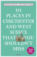 111 Places in Chichester and West Sussex That You Shouldn't Miss-9783740828073