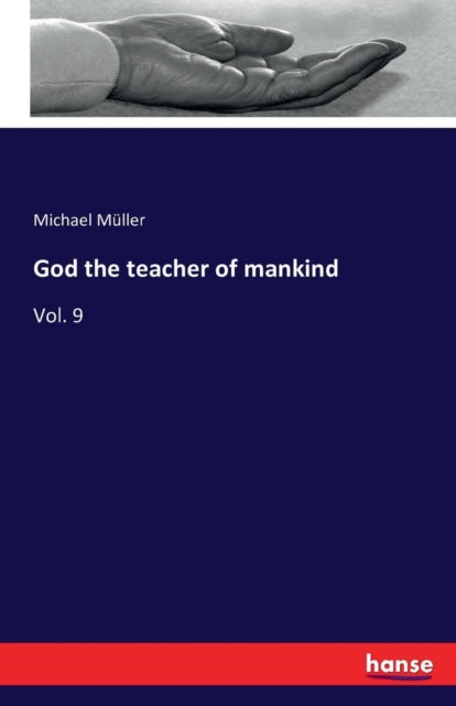 God the teacher of mankind : Vol. 9-9783741199585