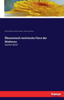Okonomisch-technische Flora der Wetterau : Zweiter Band-9783742802750