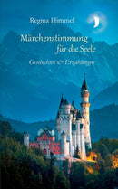 Marchenstimmung fur die Seele : Geschichten und Erzahlungen-9783743161948