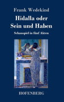 Hidalla oder Sein und Haben : Schauspiel in funf Akten-9783743725393