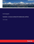 Psychiatrie - ein kurzes Lehrbuch für Studierende und Ärzte