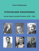 Stockholmer Spaziergange : Auf den Spuren deutscher Exilierter 1933-1945-9783744829953