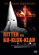 Ritter des Ku-Klux-Klan : Die Geschichte des Richard C. Harris-9783748193005