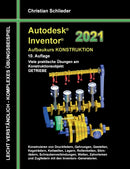 Autodesk Inventor 2021 - Aufbaukurs Konstruktion : Viele praktische Ubungen am Konstruktionsobjekt GETRIEBE-9783750460508